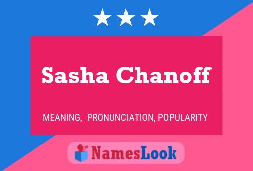 Постер имени Sasha Chanoff