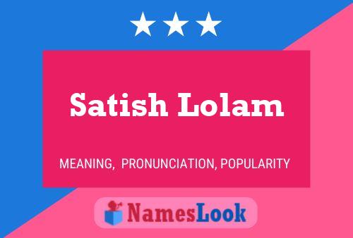 Постер имени Satish Lolam