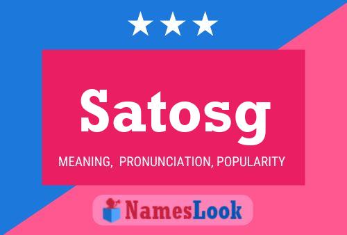 Постер имени Satosg