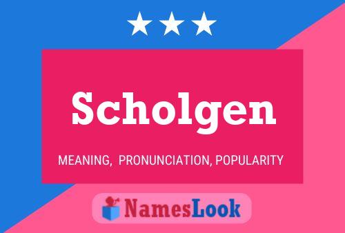 Постер имени Scholgen