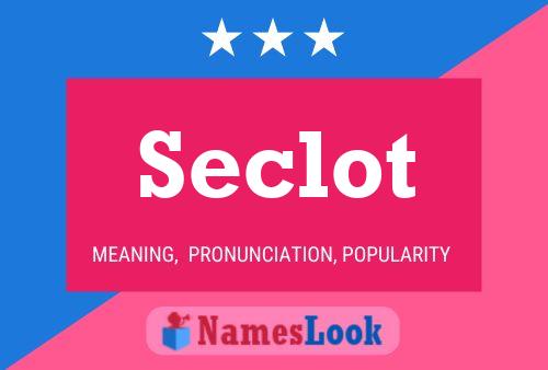 Постер имени Seclot