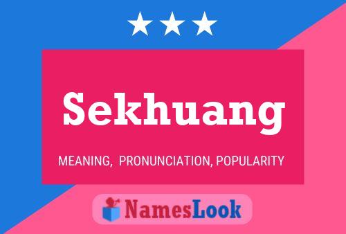 Постер имени Sekhuang