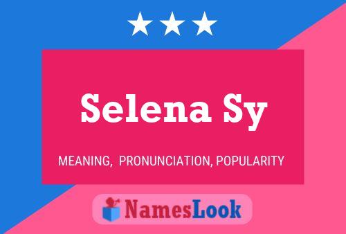 Постер имени Selena Sy