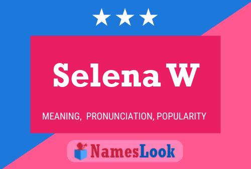 Постер имени Selena W