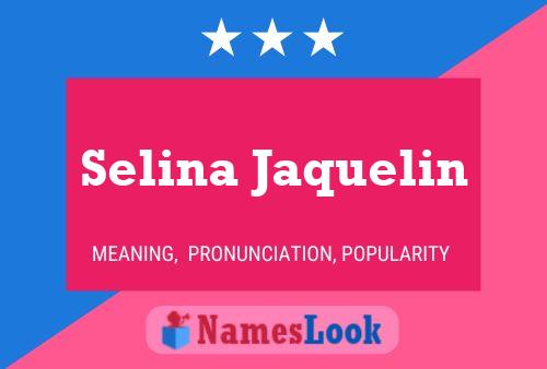 Постер имени Selina Jaquelin