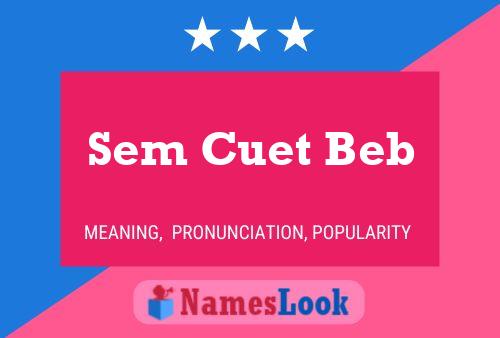 Постер имени Sem Cuet Beb