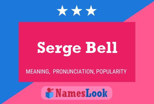 Постер имени Serge Bell