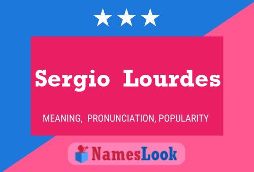 Постер имени Sergio  Lourdes