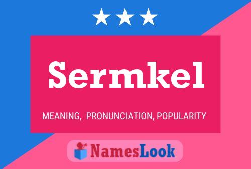 Постер имени Sermkel