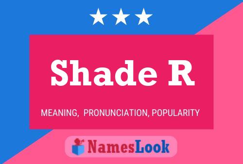 Постер имени Shade R