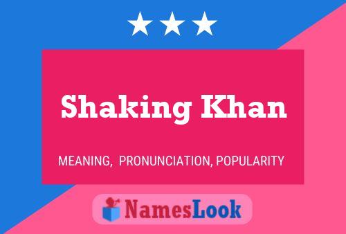 Постер имени Shaking Khan