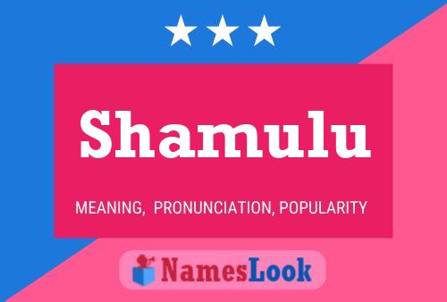 Постер имени Shamulu