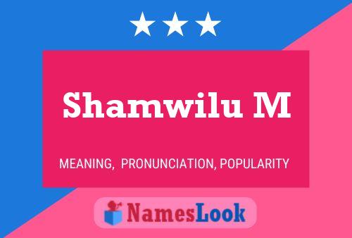 Постер имени Shamwilu M