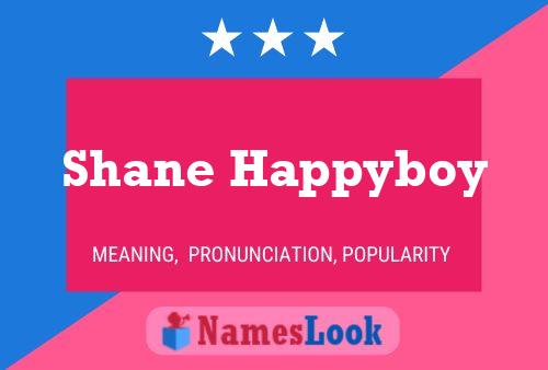 Постер имени Shane Happyboy