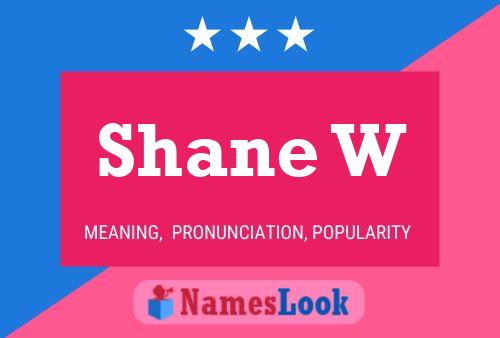 Постер имени Shane W