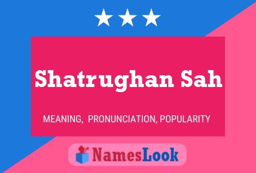 Постер имени Shatrughan Sah