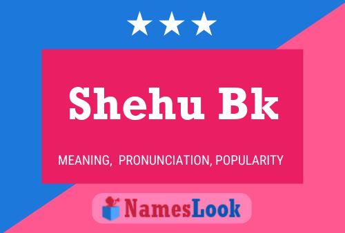 Постер имени Shehu Bk