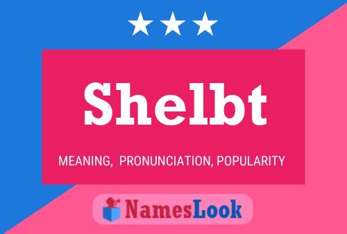 Постер имени Shelbt