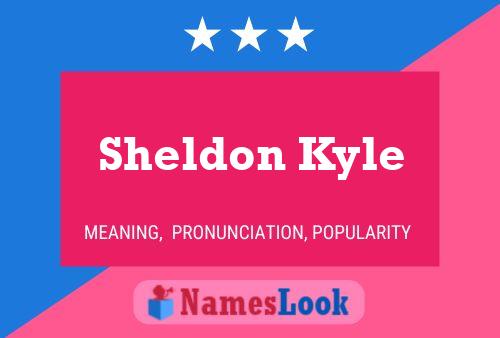 Постер имени Sheldon Kyle