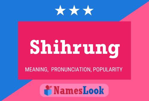 Постер имени Shihrung