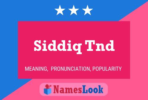 Постер имени Siddiq Tnd