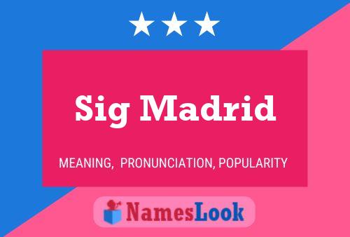 Постер имени Sig Madrid