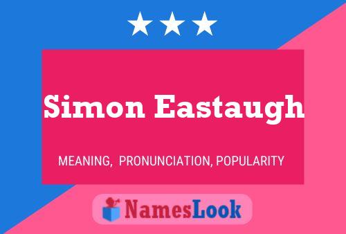 Постер имени Simon Eastaugh