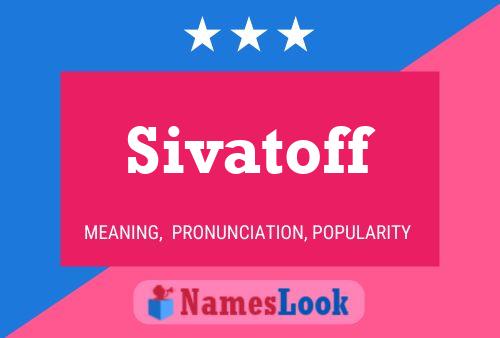 Постер имени Sivatoff