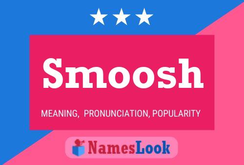 Постер имени Smoosh