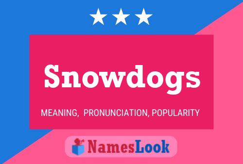 Постер имени Snowdogs