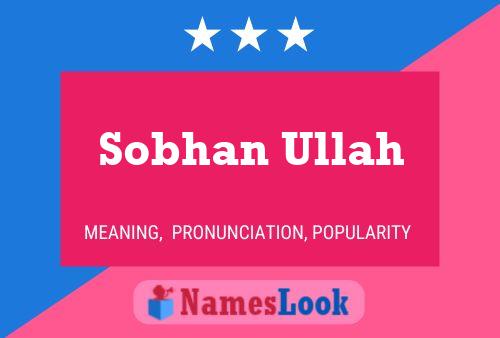 Постер имени Sobhan Ullah