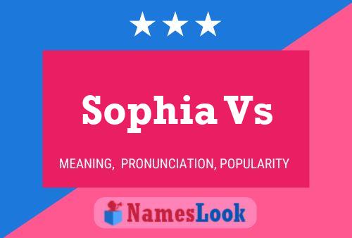 Постер имени Sophia Vs