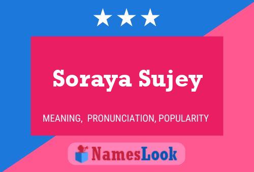 Постер имени Soraya Sujey