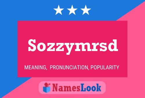 Постер имени Sozzymrsd