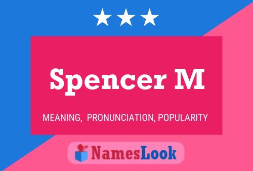 Постер имени Spencer M