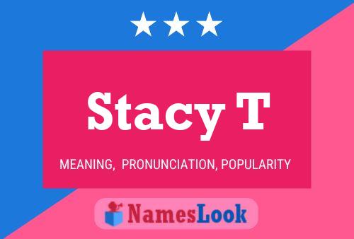 Постер имени Stacy T