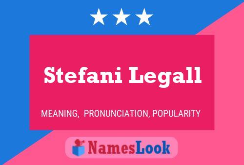 Постер имени Stefani Legall