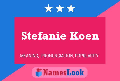 Постер имени Stefanie Koen