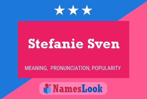 Постер имени Stefanie Sven