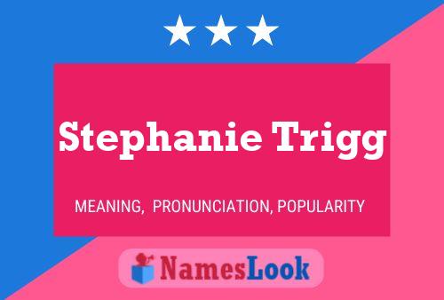 Постер имени Stephanie Trigg