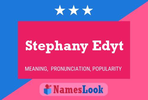 Постер имени Stephany Edyt