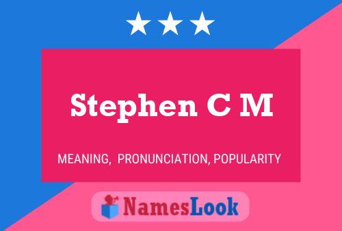 Постер имени Stephen C M