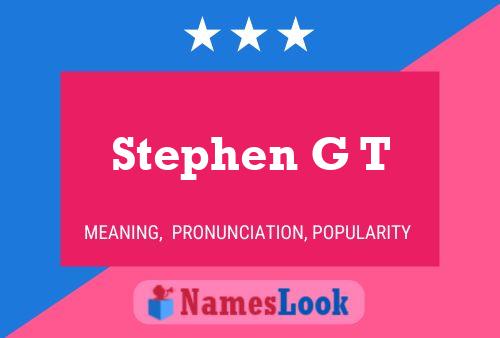 Постер имени Stephen G T