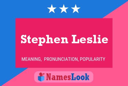 Постер имени Stephen Leslie