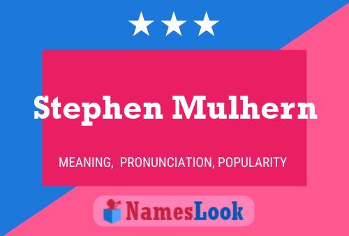 Постер имени Stephen Mulhern