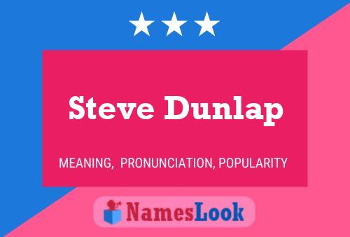 Постер имени Steve Dunlap