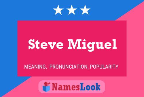 Постер имени Steve Miguel