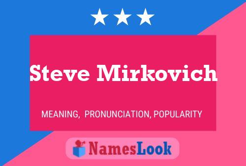 Постер имени Steve Mirkovich