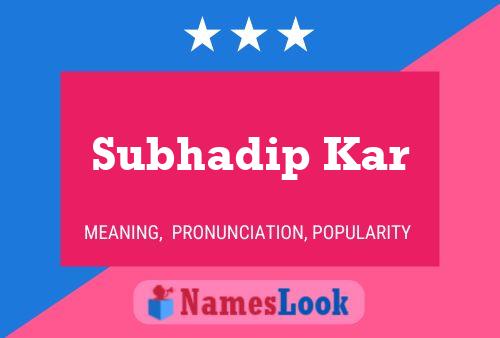 Постер имени Subhadip Kar