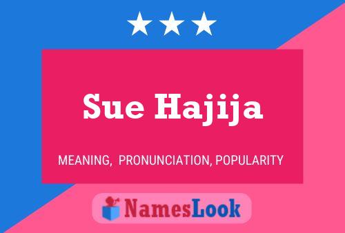 Постер имени Sue Hajija